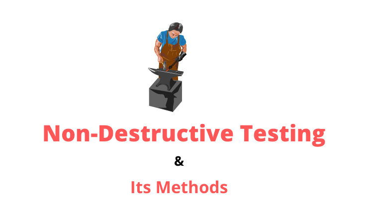 NDT(Non-Destructive Testing): A Detailed Guide