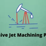 Abrasive Jet Machining: Definition, Principle, Process, Working, Advantages, Disadvantages, Applications(With PDF)