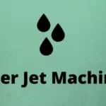 Water Jet Machining: Definition, Principle, Working, Advantages, Applications (With PDF)