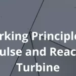 Working principle of Impulse and Reaction Turbine