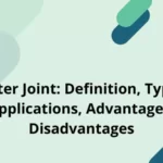 Cotter Joint: Definition, Types, Applications
