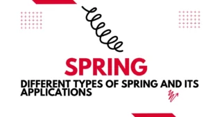 10 Different Types of Spring and its Applications