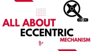 Eccentric (Mechanism)- Definition, Parts, Working and Differences