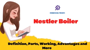 Nestler Boiler: Definition, Parts, Working, Advantages and More