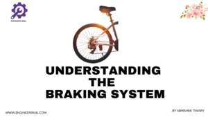 Braking System: Definition, Types, Working, Components and More