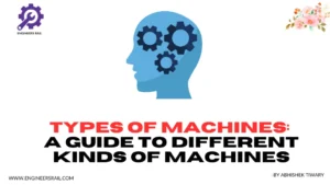 Types of Machines: A Guide to Different kinds of Machines