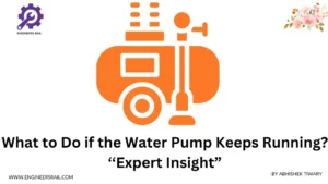 What to Do if the Water Pump Keeps Running?- Expert Insight