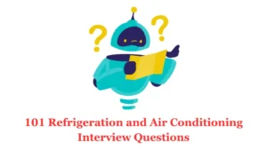 Refrigeration and Air Conditioning interview questions
