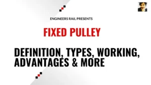 Fixed Pulley: Definition, Types, Working, Advantages & More